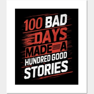 Hundred good stories comes from 100 bad days Posters and Art